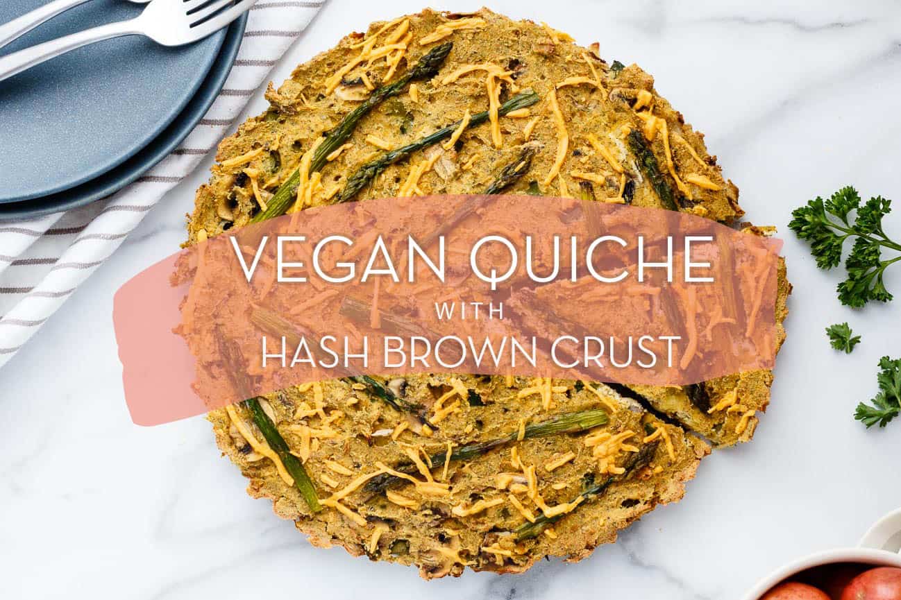 Vegan asparagus and mushroom quiche with hash brown crust. Typography overlay says " Vegan Quiche with Hash Brown Crust"